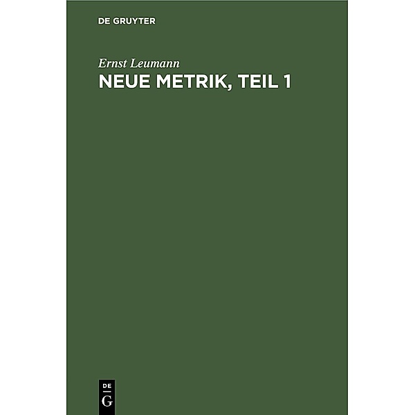 Neue Metrik, Teil 1, Ernst Leumann