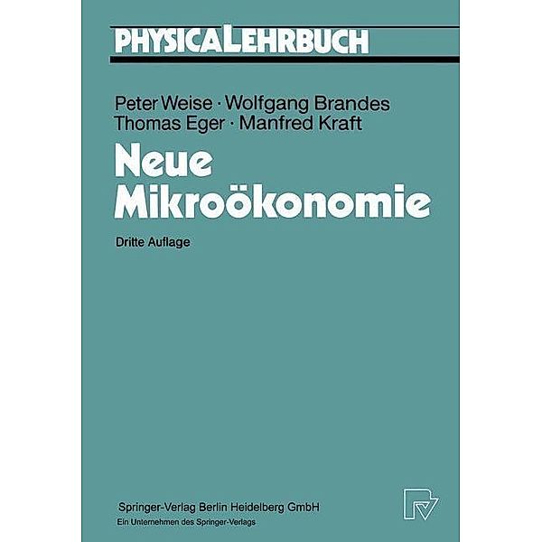 Neue Mikroökonomie / Physica-Lehrbuch, Peter Weise, Wolfgang Brandes, Thomas Eger, Manfred Kraft