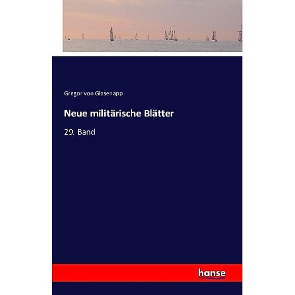 Neue militärische Blätter, Gregor von Glasenapp