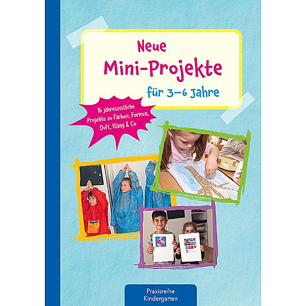 Neue Mini-Projekte für 3 - 6 Jahre, Lena Buchmann, Monika Klages