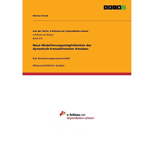 Neue Modellierungsmöglichkeiten des dynamisch-transaktionalen Ansatzes / Aus der Reihe: e-fellows.net stipendiaten-wissen Bd.Band 315, Hannes Tonat