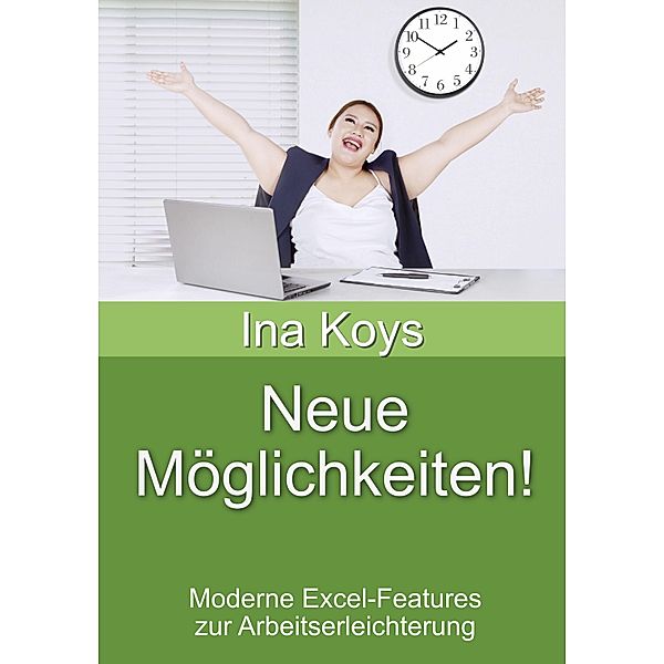 Neue Möglichkeiten! / Kurz & Knackig Bd.33, Ina Koys