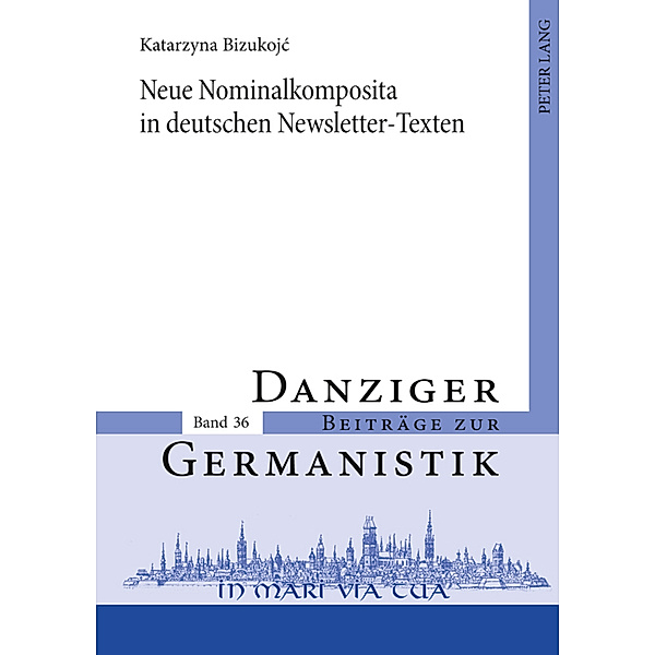 Neue Nominalkomposita in deutschen Newsletter-Texten, Katarzyna Bizukojc