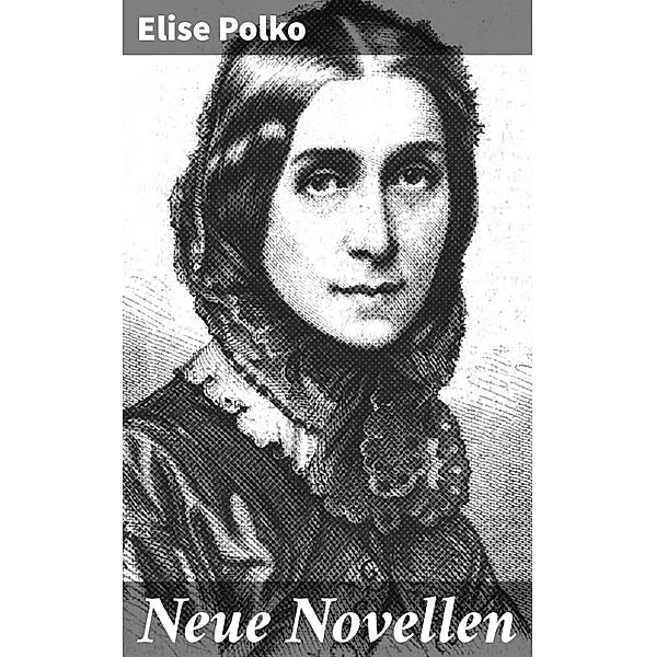 Neue Novellen, Elise Polko