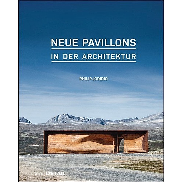 Neue Pavillons in der Architektur, Philip Jodidio