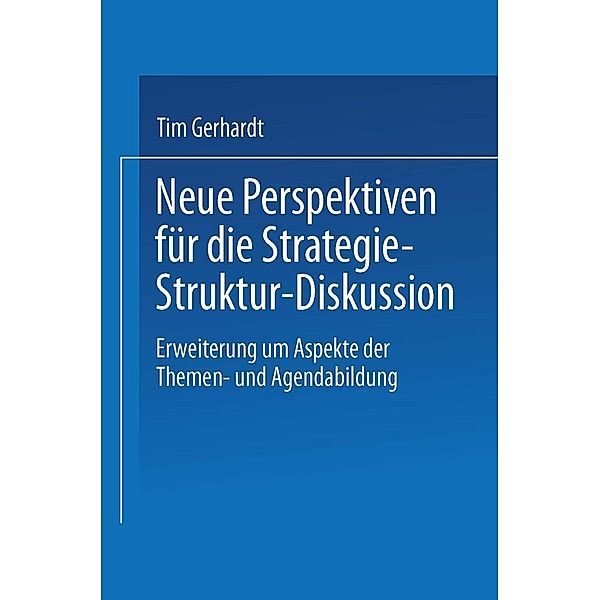 Neue Perspektiven für die Strategie-Struktur-Diskussion / DUV Wirtschaftswissenschaft, Tim Gerhardt