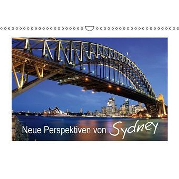 Neue Perspektiven von Sydney (Wandkalender 2015 DIN A3 quer), CALVENDO