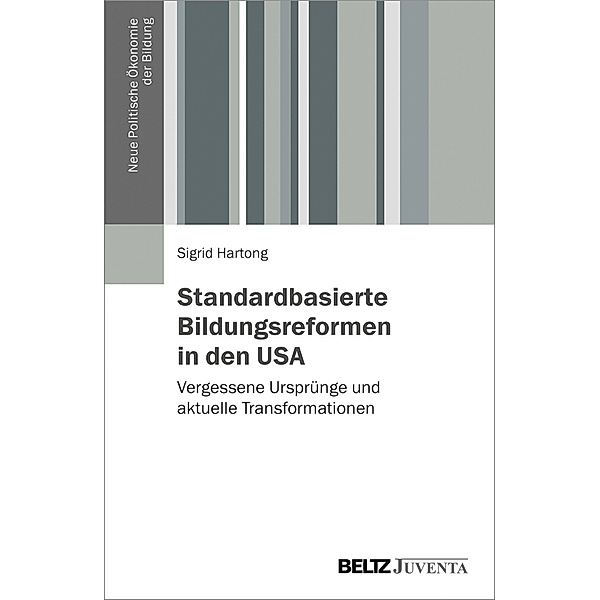 Neue Politische Ökonomie der Bildung / Standardbasierte Bildungsreformen in den USA, Sigrid Hartong