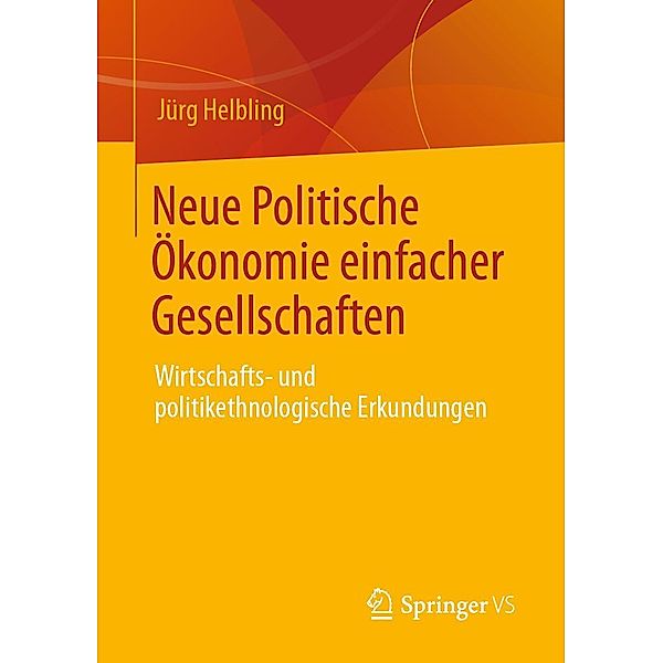 Neue Politische Ökonomie einfacher Gesellschaften, Jürg Helbling