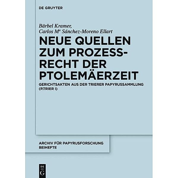 Neue Quellen zum Prozessrecht der Ptolemäerzeit / Archiv für Papyrusforschung und verwandte Gebiete - Reihefte Bd.36