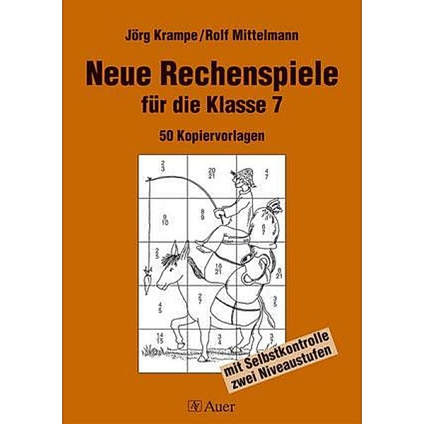 Neue Rechenspiele für die Klasse 7, Jörg Krampe, Rolf Mittelmann