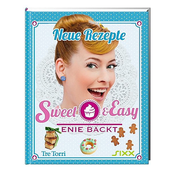 Neue Rezepte - Sweet & Easy / Enie backt Bd.2, Enie Van De Meiklokjes