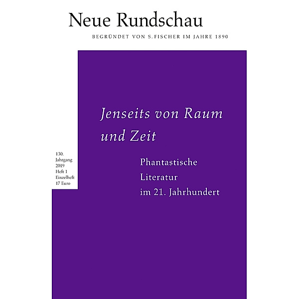 Neue Rundschau / 2019/1 / Jenseits von Raum und Zeit. Phantastische Literatur im 21. Jahrhundert