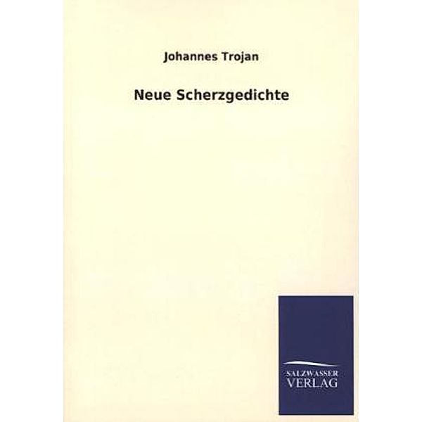 Neue Scherzgedichte, Johannes Trojan