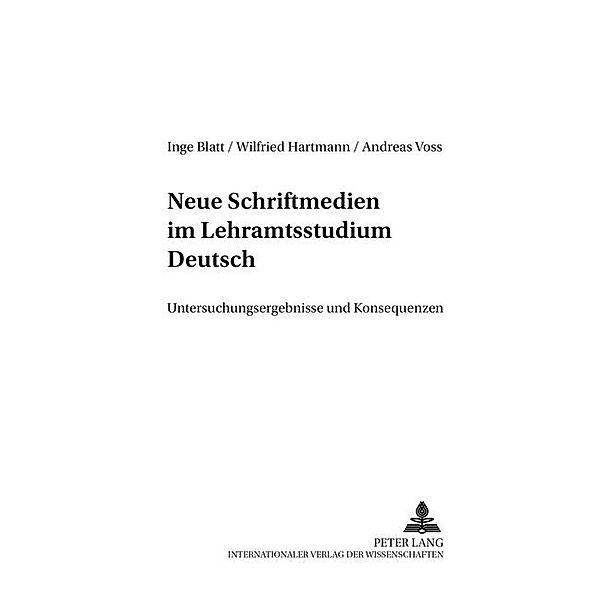 Neue Schriftmedien im Lehramtsstudium Deutsch, Inge Blatt, Wilfried Hartmann, Andreas Voss