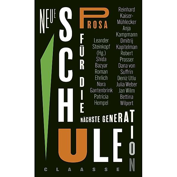 Neue Schule, Shida Bazyar, Anja Kampmann, Dmitrij Kapitelman, Reinhard Kaiser-Mühlecker, Roman Ehrlich, Nora Gantenbrink, Patricia Hempel, Robert Prosser, Dana von Suffrin, Deniz Utlu, Julia Weber, Jan Wilm, Bettina Wilpert