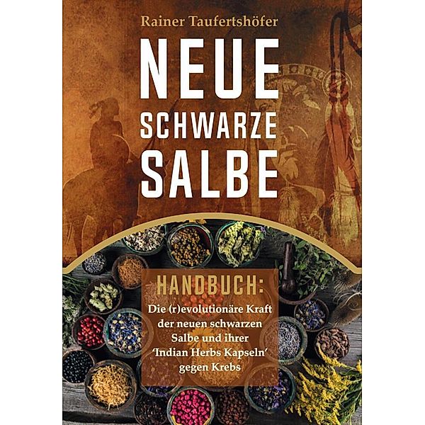 Neue Schwarze Salbe - Handbuch, Rainer Taufertshöfer