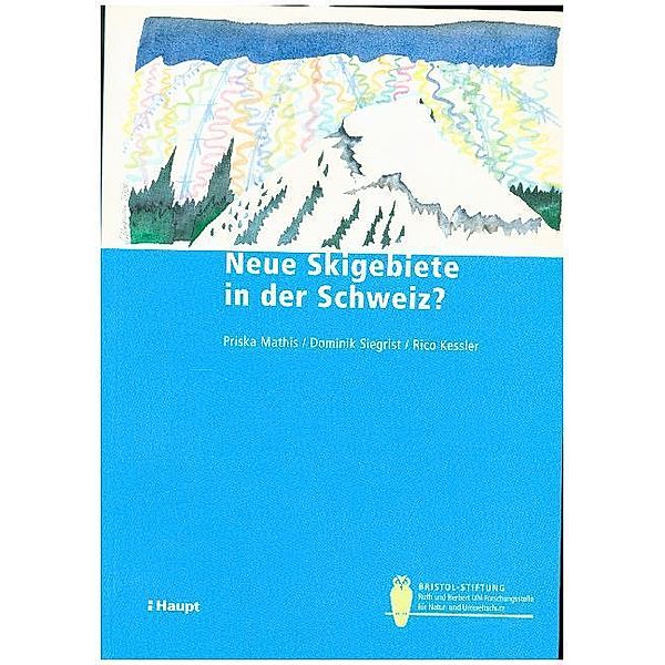 Neue Skigebiete in der Schweiz?, Priska Mathis, Dominik Siegrist, Rico Kessler