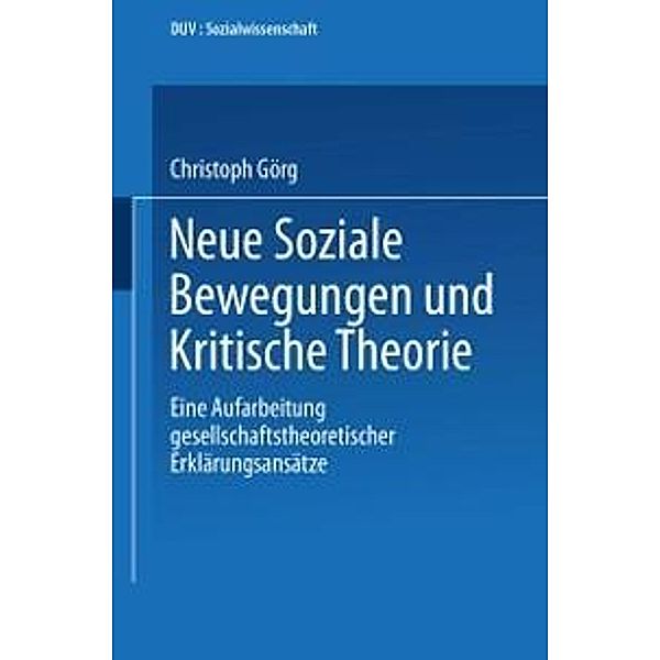 Neue Soziale Bewegungen und Kritische Theorie / DUV Sozialwissenschaft, Christoph Görg