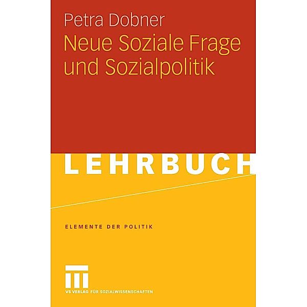 Neue Soziale Frage und Sozialpolitik / Elemente der Politik, Petra Dobner
