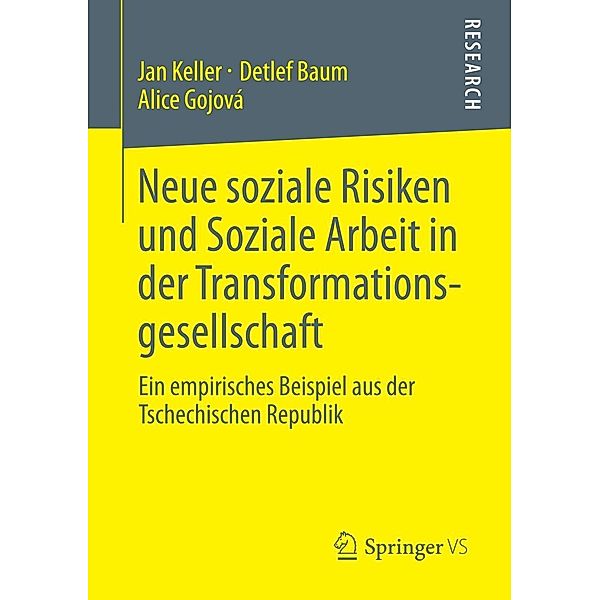 Neue soziale Risiken und Soziale Arbeit in der Transformationsgesellschaft, Jan Keller, Detlef Baum, Alice Gojová