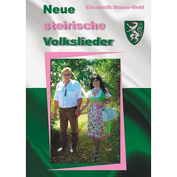 Neue steirische Volkslieder, Elisabeth Moser-Hold