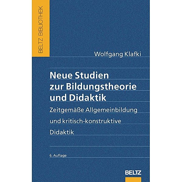 Neue Studien zur Bildungstheorie und Didaktik / Beltz Bibliothek, Wolfgang Klafki