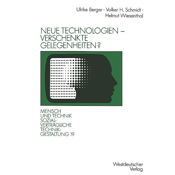 Neue Technologien - verschenkte Gelegenheiten? / Sozialverträgliche Technikgestaltung, Hauptreihe, Volker H. Schmidt, Helmut Wiesenthal