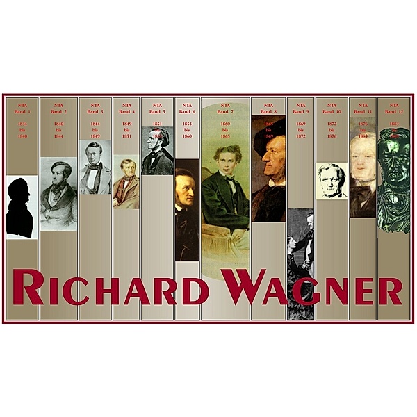 Neue Text-Ausgabe Richard Wagner, 12 Teile, Richard Wagner