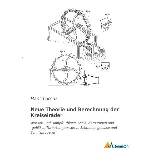 Neue Theorie und Berechnung der Kreiselräder, Hans Lorenz