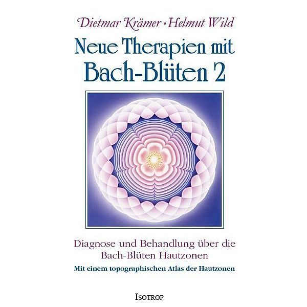 Neue Therapien mit Bach-Blüten 2, Dietmar Krämer, Helmut Wild