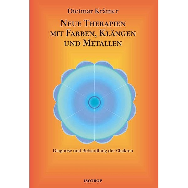 Neue Therapien mit Farben, Klängen und Metallen, Dietmar Krämer