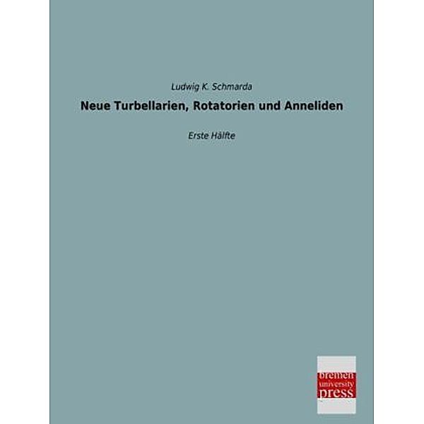 Neue Turbellarien, Rotatorien und Anneliden.Tl.1, Ludwig K. Schmarda