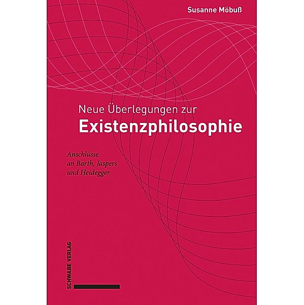 Neue Überlegungen zur Existenzphilosophie, Susanne Möbuß