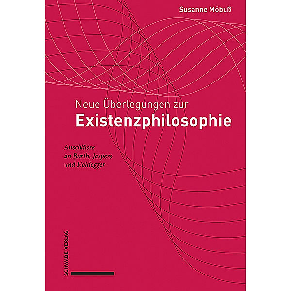 Neue Überlegungen zur Existenzphilosophie, Susanne Möbuss