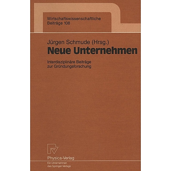 Neue Unternehmen / Wirtschaftswissenschaftliche Beiträge Bd.108
