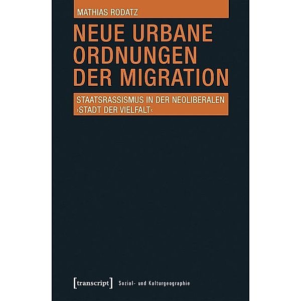 Neue urbane Ordnungen der Migration, Mathias Rodatz