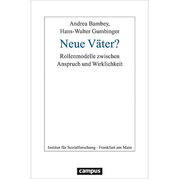 Neue Väter? / Frankfurter Beiträge zur Soziologie und Sozialphilosophie Bd.24, Andrea Bambey, Hans-Walter Gumbinger