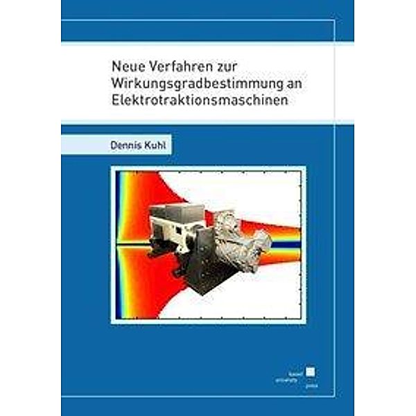 Neue Verfahren zur Wirkungsgradbestimmung an Elektrotraktionsmaschinen, Dennis Kuhl