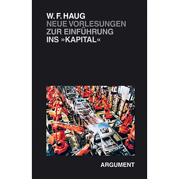 Neue Vorlesungen zur Einführung ins Kapital, Wolfgang F Haug