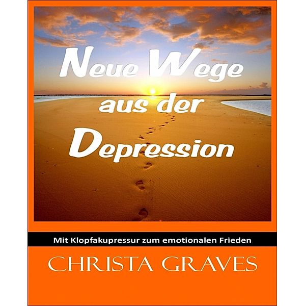 Neue Wege aus der Depression, Christa Graves