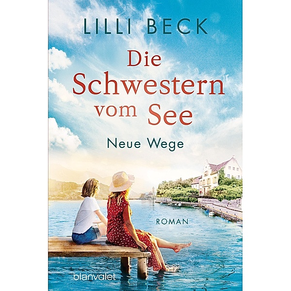 Neue Wege / Die Schwestern vom See Bd.2, Lilli Beck