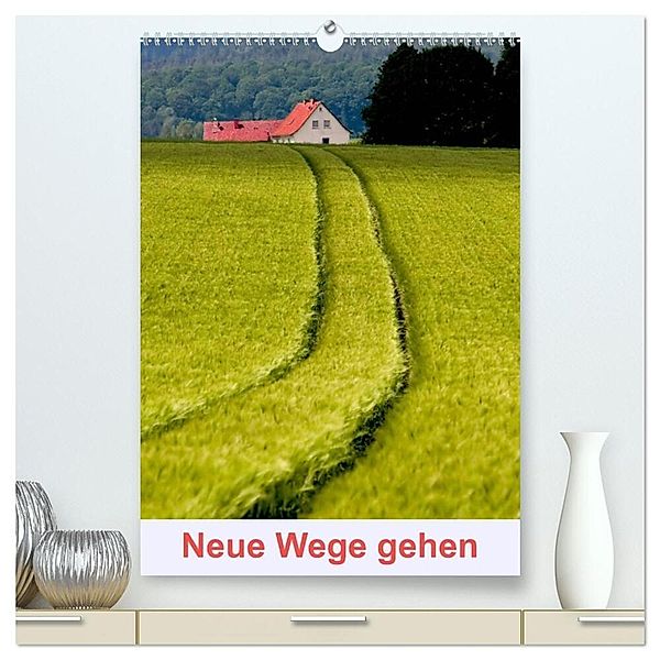 Neue Wege gehen (hochwertiger Premium Wandkalender 2024 DIN A2 hoch), Kunstdruck in Hochglanz, Hans Pfleger