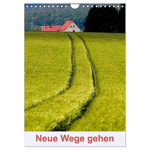 Neue Wege gehen (Wandkalender 2024 DIN A4 hoch), CALVENDO Monatskalender, Hans Pfleger