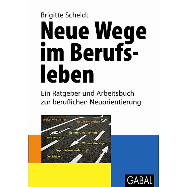 Neue Wege im Berufsleben / Whitebooks, Brigitte Scheidt