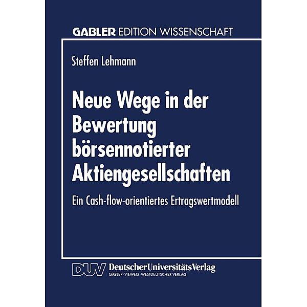 Neue Wege in der Bewertung börsennotierter Aktiengesellschaften / Gabler Edition Wissenschaft, Steffen Lehmann
