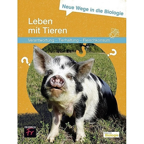 Neue Wege in die Biologie: Leben mit Tieren, Jorge Groß, Jürgen Paul, Nadine Tramowsky
