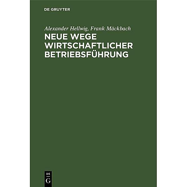 Neue Wege wirtschaftlicher Betriebsführung, Alexander Hellwig, Frank Mäckbach