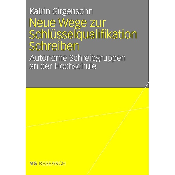Neue Wege zur Schlüsselqualifikation Schreiben, Katrin Girgensohn