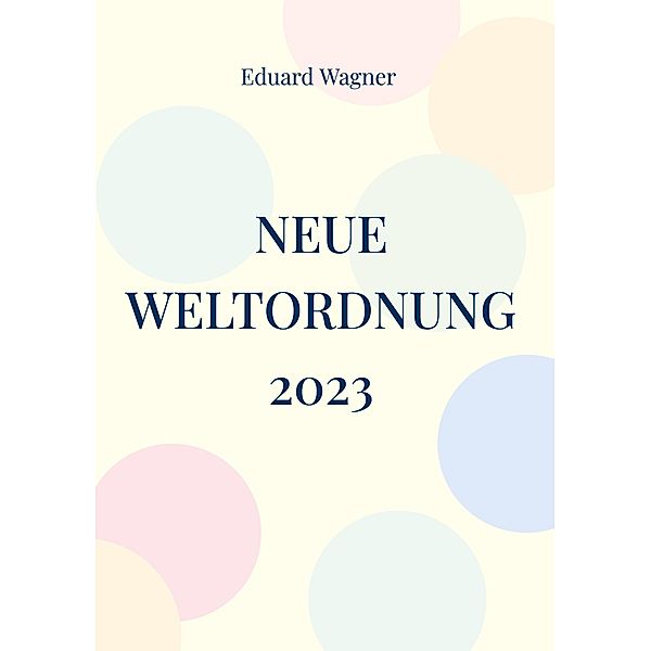 Neue Weltordnung 2023, Eduard Wagner